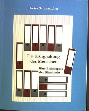 Seller image for Die Kfighaltung des Menschen: Eine Philosophie der Brokratie. for sale by books4less (Versandantiquariat Petra Gros GmbH & Co. KG)