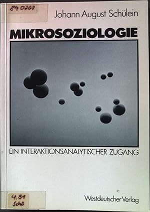 Seller image for Mikrosoziologie: Ein interaktionsanalytischer Zugang. for sale by books4less (Versandantiquariat Petra Gros GmbH & Co. KG)