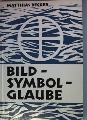 Immagine del venditore per Bild - Symbol - Glaube. venduto da books4less (Versandantiquariat Petra Gros GmbH & Co. KG)