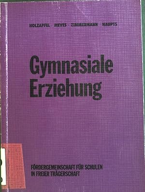 Bild des Verkufers fr Gymnasiale Erziehung. zum Verkauf von books4less (Versandantiquariat Petra Gros GmbH & Co. KG)