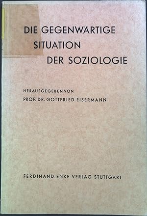 Bild des Verkufers fr Die gegenwrtige Situation des Soziologie. zum Verkauf von books4less (Versandantiquariat Petra Gros GmbH & Co. KG)