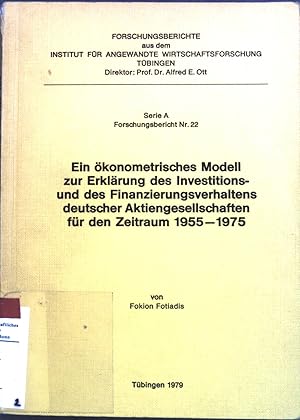 Seller image for Ein konometrisches Modell zur Erklrung des Investitions- und des Finanzierungsverhaltens deutscher Aktiengesellschaften fr den Zeitraum 1955-1975. Forschungsberichte aus dem Insitut fr Angewandte Wirtschaftsforschung: Serie A: Forschungsbericht Nr. 22. for sale by books4less (Versandantiquariat Petra Gros GmbH & Co. KG)