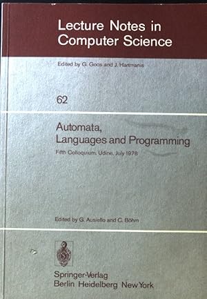 Imagen del vendedor de Automata, languages and programming; Fifth Colloquium, Udine July 1978; Lecture notes in computer science ; 62 a la venta por books4less (Versandantiquariat Petra Gros GmbH & Co. KG)