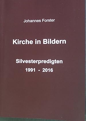 Seller image for Kirche in Bildern. Silvesterpredigten 1991-2016. for sale by books4less (Versandantiquariat Petra Gros GmbH & Co. KG)