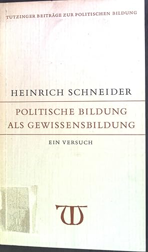 Bild des Verkufers fr Politische Bildung als Gewissensbildung. Ein Versuch. Beitrge zur Politischen Bildung, Nr.3 zum Verkauf von books4less (Versandantiquariat Petra Gros GmbH & Co. KG)