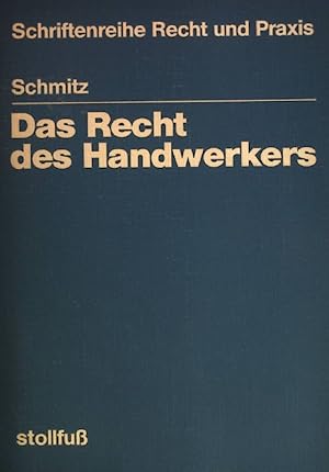 Bild des Verkufers fr Das Recht des Handwerkers : Betriebsgrndung, Handwerksorganisation, Ausbildungsverhltnis, Arbeitsverhltnis, Vertrge, Allgemeine Geschftsbedingungen, Steuern, Formulare, Muster. Schriftenreihe Recht und Praxis zum Verkauf von books4less (Versandantiquariat Petra Gros GmbH & Co. KG)