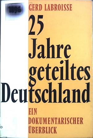 Seller image for 25 Jahre geteiltes Deutschland. Ein Dokumentarischer berblick. for sale by books4less (Versandantiquariat Petra Gros GmbH & Co. KG)