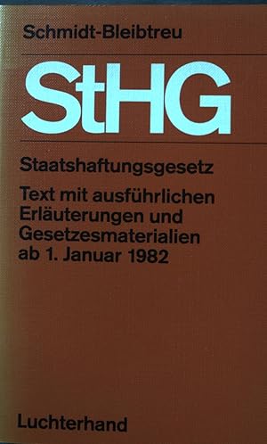 Seller image for Staatshaftungsgesetz (StHG) - Text mit ausfhrlichen Erluterungen und Gesetzesmaterialien ab 1.1.1982. for sale by books4less (Versandantiquariat Petra Gros GmbH & Co. KG)