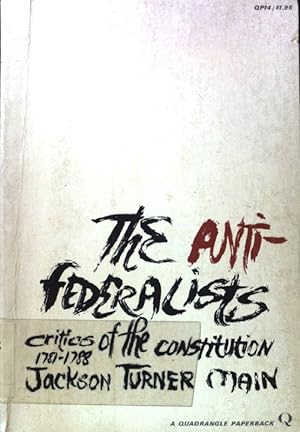 Bild des Verkufers fr The Antifederalists. Critics of the Constitution 1781 - 1788; zum Verkauf von books4less (Versandantiquariat Petra Gros GmbH & Co. KG)