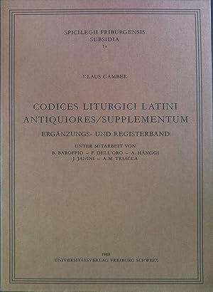 Bild des Verkufers fr Codices liturgici Latini antiquiores/Supplmentum - Ergnzungs- und Registerband. Spicilegium Friburgense Subsidia ; Vol. 1A. zum Verkauf von books4less (Versandantiquariat Petra Gros GmbH & Co. KG)