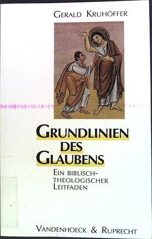 Seller image for Grundlinien des Glaubens : ein biblisch-theologischer Leitfaden. Biblisch-theologische Schwerpunkte ; Bd. 1 for sale by books4less (Versandantiquariat Petra Gros GmbH & Co. KG)