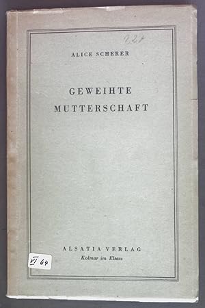 Bild des Verkufers fr Geweihte Mutterschaft: Von Sinn und Bedeutung der Aussegnung. zum Verkauf von books4less (Versandantiquariat Petra Gros GmbH & Co. KG)
