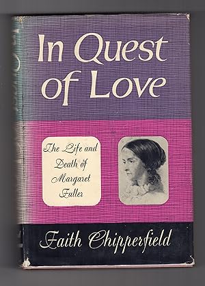 IN QUEST OF LOVE: The Life and Death of Margaret Fuller