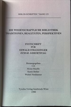 Bild des Verkufers fr Die wissenschaftliche Bibliothek: Traditionen, Realitten, Perspektiven - Festschrift fr Oswald Stranzinger zum 65. Geburtstag. Biblos-Schriften Band 153. zum Verkauf von books4less (Versandantiquariat Petra Gros GmbH & Co. KG)