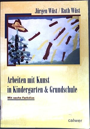 Bild des Verkufers fr Arbeiten mit Kunst in Kindergarten und Grundschule. zum Verkauf von books4less (Versandantiquariat Petra Gros GmbH & Co. KG)