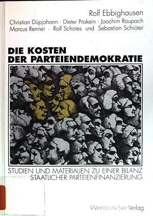 Seller image for Die Kosten der Parteiendemokratie : Studien und Materialien zu einer Bilanz staatlicher Parteienfinanzierung in der Bundesrepublik Deutschland. for sale by books4less (Versandantiquariat Petra Gros GmbH & Co. KG)