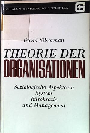 Imagen del vendedor de Theorie der Organisationen: Soziologische Aspekte zu System, Brokratie und Management. Bhlaus wissenschaftliche Bibliothek. a la venta por books4less (Versandantiquariat Petra Gros GmbH & Co. KG)