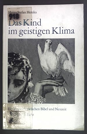 Seller image for Das Kind im geistigen Klima: Ein Vergleich zwischen Bibel und Neuzeit aus rztlicher Sicht. for sale by books4less (Versandantiquariat Petra Gros GmbH & Co. KG)