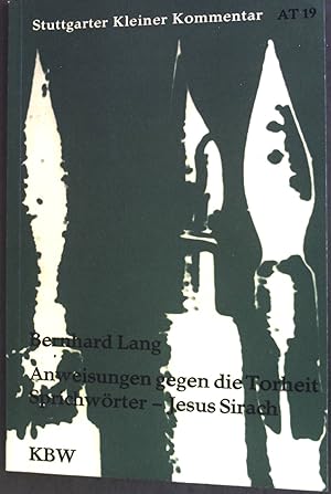 Bild des Verkufers fr Anweisungen gegen die Torheit : Sprichwrter; Jesus Sirach. Stuttgarter kleiner Kommentar / Altes Testament ; 19 zum Verkauf von books4less (Versandantiquariat Petra Gros GmbH & Co. KG)