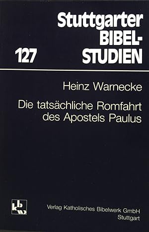 Bild des Verkufers fr Die tatschliche Romfahrt des Apostels Paulus. Stuttgarter Bibelstudien ; 127 zum Verkauf von books4less (Versandantiquariat Petra Gros GmbH & Co. KG)