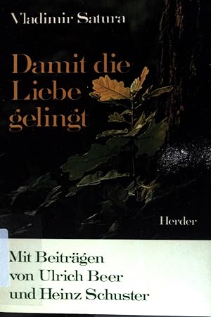 Imagen del vendedor de Damit die Liebe gelingt. a la venta por books4less (Versandantiquariat Petra Gros GmbH & Co. KG)