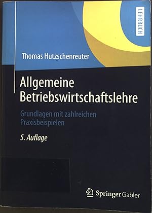 Bild des Verkufers fr Allgemeine Betriebswirtschaftslehre : Grundlagen mit zahlreichen Praxisbeispielen. zum Verkauf von books4less (Versandantiquariat Petra Gros GmbH & Co. KG)