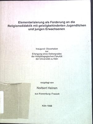 Elementarisierung als Forderung an die Religionsdidaktik mit geistigbehinderten Jugendlichen und ...