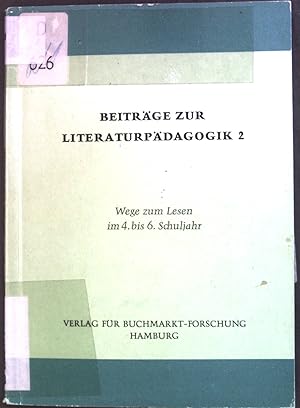 Seller image for Wege zum Lesen im 4. bis 6.Schuljahr. Beitrge zur Literaturpdagogik 2 for sale by books4less (Versandantiquariat Petra Gros GmbH & Co. KG)