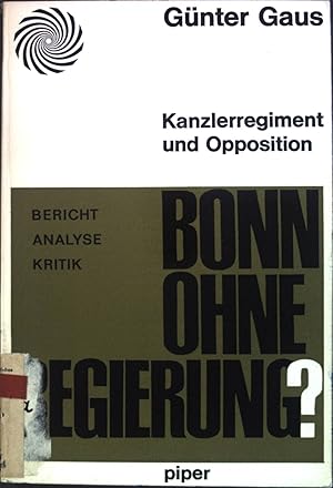 Bild des Verkufers fr Bonn ohne Regierung? Kanzlerregiment und Opposition. Bericht, Analyse, Kritik. zum Verkauf von books4less (Versandantiquariat Petra Gros GmbH & Co. KG)