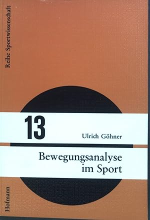 Bewegungsanalyse im Sport : e. Bezugssystem zur Analyse sportl. Bewegungen unter pädag. Aspekten....