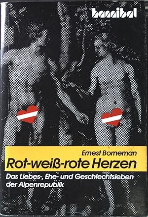 Bild des Verkufers fr Rot-weiss-rote Herzen: Das Liebes-, Ehe- und Geschlechtsleben der Alpenrepublik. zum Verkauf von books4less (Versandantiquariat Petra Gros GmbH & Co. KG)