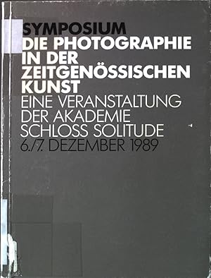 Bild des Verkufers fr Symposium - Die Photographie in der zeitgenssischen Kunst: Eine Veranstaltung der Akademie Schloss Solitude 6./7. Dezember 1989. zum Verkauf von books4less (Versandantiquariat Petra Gros GmbH & Co. KG)