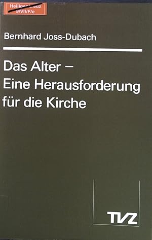 Bild des Verkufers fr Das Alter - eine Herausforderung fr die Kirche: Ein theolischer Beitrag zur Auseinandersetzung mit den Fragen des 3. und 4. Lebensabschnitts. zum Verkauf von books4less (Versandantiquariat Petra Gros GmbH & Co. KG)