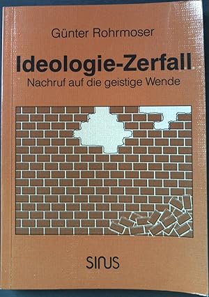 Bild des Verkufers fr Ideologie-Zerfall: Nachruf auf die geistige Wende. Reihe Gegenwart und Zeitgeschichte Band 13. zum Verkauf von books4less (Versandantiquariat Petra Gros GmbH & Co. KG)