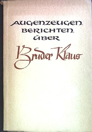 Bild des Verkufers fr Augenzeugen berichten ber Bruder Klaus zum Verkauf von books4less (Versandantiquariat Petra Gros GmbH & Co. KG)