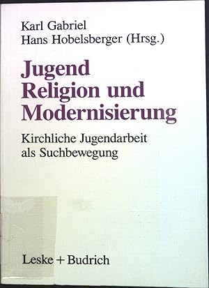 Bild des Verkufers fr Jugend, Religion und Modernisierung : Suchbewegungen kirchlicher Jugendarbeit. zum Verkauf von books4less (Versandantiquariat Petra Gros GmbH & Co. KG)