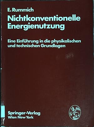 Seller image for Nichtkonventionelle Energienutzung : eine Einfhrung in die physikalischen und technischen Grundlagen. for sale by books4less (Versandantiquariat Petra Gros GmbH & Co. KG)