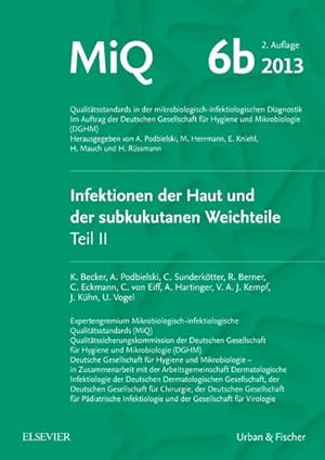 Seller image for MIQ 06b: Infektionen der Haut und der subkutanen Weichteile Qualittsstandards in der mikrobiologisch-infektiologischen Diagnostik for sale by Bunt Buchhandlung GmbH