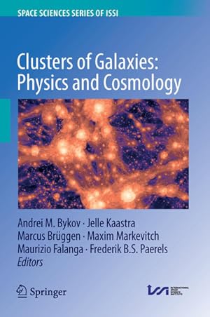 Bild des Verkufers fr Clusters of Galaxies: Physics and Cosmology. (Space Sciences Series of ISSI, 72). zum Verkauf von Antiquariat Bookfarm