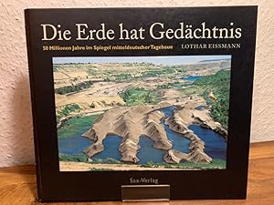 Die Erde hat Gedächtnis. 50 Millionen Jahre mitteleuropäische Erd- und Klimageschichte im Spiegel...