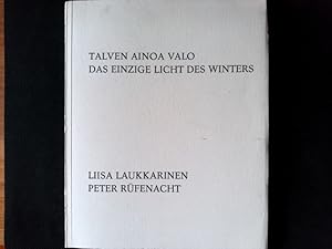 Bild des Verkufers fr Talven ainoa valo / Das einzige Licht des Winters. zum Verkauf von Antiquariat Bookfarm