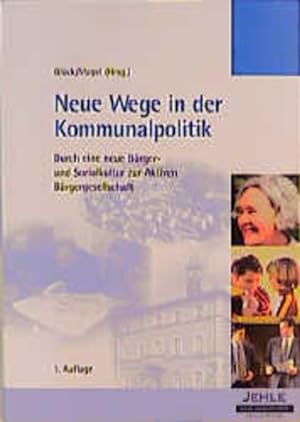 Seller image for Neue Wege in der Kommunalpolitik: Durch eine neue Brger- und Sozialkultur zur Aktiven Brgergesellschaft for sale by Antiquariat Armebooks