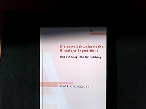 Seller image for Die erste Schweizerische Himalaya-Expedition: Eine ethnologische Betrachtung. Eine ethnologische Betrachtung. for sale by Antiquariat Bookfarm