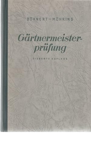 Gärtnermeister-Prüfung. 7., neu bearb. Auflage. Mit 18 Abb.