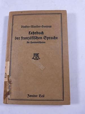 Seller image for Lehrbuch der franzsischen Sprache fr Handelsschulen. Zweiter Teil. (= Boerners franzsisches Unterrichtswerk. DInkler-Mueller-Bonjour 2) for sale by Antiquariat Bookfarm