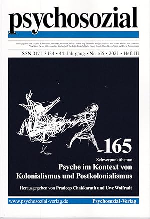 Seller image for psychosozial 165: Psyche im Kontext von Kolonialismus und Postkolonialismus. 44. Jg., 2021, Heft III. Hrsg. von Michael B. Buchholz, Pradeep Chakkarath, Oliver Decker, Jrg Frommer, Benigna Gerisch, Rolf Haubl, Marie-Luise Hermann, Vera King, Carlos Klbl, Joachim Kchenhoff, Jan Lohl, Katja Sabisch, Jrgen Straub, Hans-Jrgen Wirth und David Zimmermann. for sale by Fundus-Online GbR Borkert Schwarz Zerfa