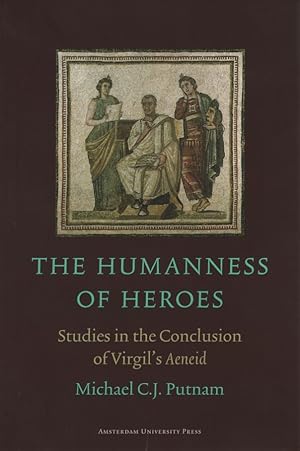 Bild des Verkufers fr The Humanness of Heroes. Studies in the Conclusion of Virgil's Aeneid (Amsterdam Vergil Lectures). zum Verkauf von Fundus-Online GbR Borkert Schwarz Zerfa