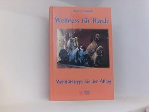 Bild des Verkufers fr Wellness fr Hunde: Wohlfhltipps fr den Alltag zum Verkauf von Book Broker