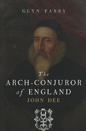 Immagine del venditore per The Arch-Conjuror of England: John Dee. venduto da Fundus-Online GbR Borkert Schwarz Zerfa