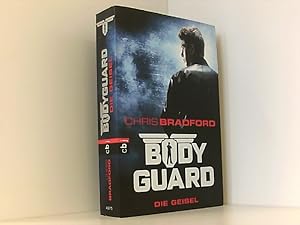 Bodyguard - Die Geisel: Band 1 (Die Bodyguard-Reihe, Band 1)